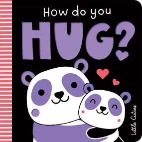 High Contrast Board Book | How Do You Hug?